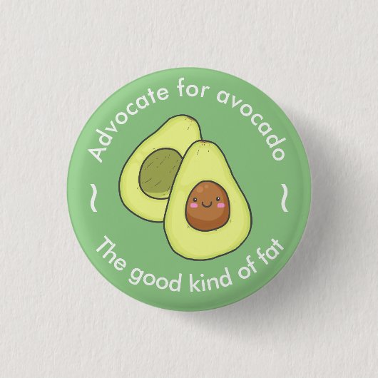 Niedlicher Advocate für Avocado Gutes Fett Button (Vorderseite)