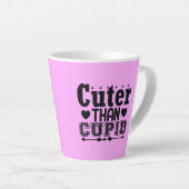Niedlicher als Cupid Milchtasse (Rechte Ecke)