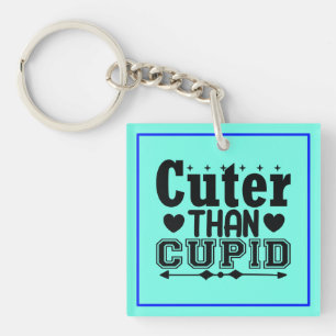 Niedlicher als Cupid Schlüsselanhänger
