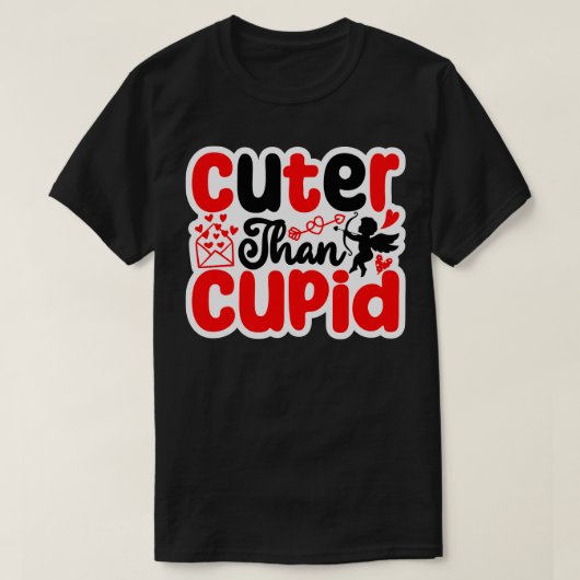 Niedlicher als Cupid T-Shirt (Design vorne)