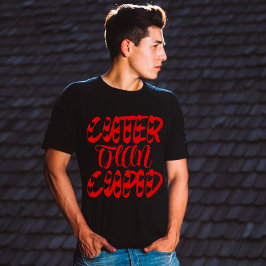 Niedlicher als Cupid T-Shirt