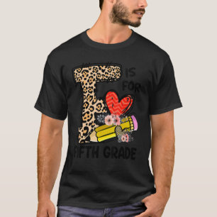 Niedlicher Bleistift Leopard Fünfte Klasse Happy F T-Shirt