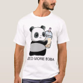 Niedlicher Bobaholic Panda braucht noch Boba! T-Shirt (Vorderseite)