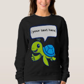 Niedlicher Cartoon Schildkröte mit Sprechblase Sweatshirt (Vorderseite)