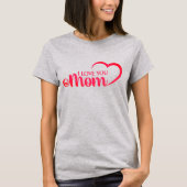Niedlicher Design Text I Liebe Mama mit Herz T-Shirt (Vorderseite)