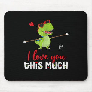 Niedlicher Dinosaurier ich Liebe Sie so viel Valen Mousepad