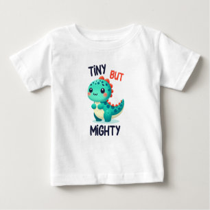 Niedlicher Dinosaurier "Tiny but Mighty" Baby T-shirt