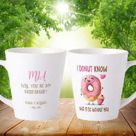 Niedlicher Donut Bridesmaid-Vorschlag Latte Tasse