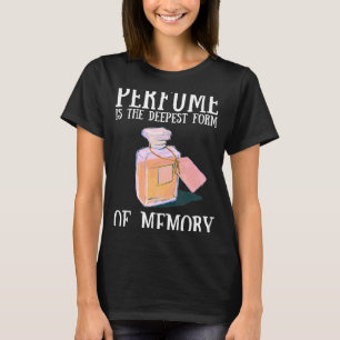 Niedlicher Duftkern Parfüm Deepest Form Memory T-Shirt