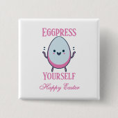 Niedlicher "Eggpress Yourself"-Osterpuff Button (Vorderseite)