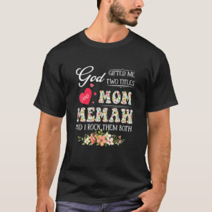 Niedlicher Gott gab mir zwei Titel Mama Memaw Flor T-Shirt