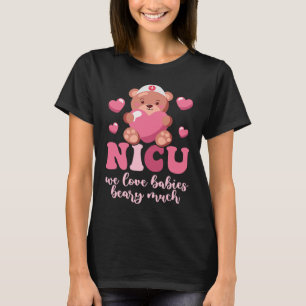 Niedlicher Herzbär Neugeborene ICU Nurse NICU Nurs T-Shirt