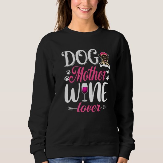 Niedlicher Hund Mutter Mops Wein Muttertag Sweatshirt (Vorderseite)