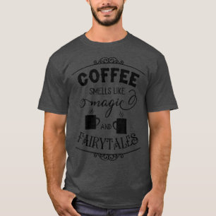 Niedlicher Kaffee riecht wie Fairytales Coffein T-Shirt