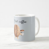 Niedlicher Kaffeebohne Aber zuerst Kaffee Kaffeetasse (VorderseiteRechts)