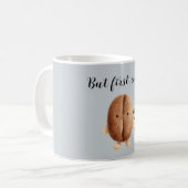 Niedlicher Kaffeebohne Aber zuerst Kaffee Kaffeetasse (Vorderseite Links)