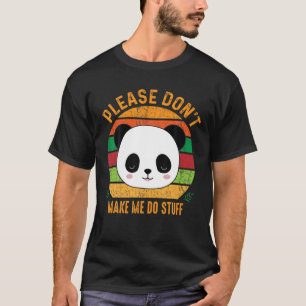 Niedlicher Lazy Panda Bär, lass mich bitte nichts  T-Shirt