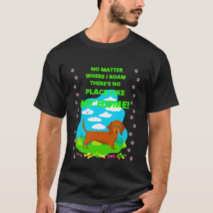 Niedlicher lustiger lässiger Dachshund, egal wohin T-Shirt