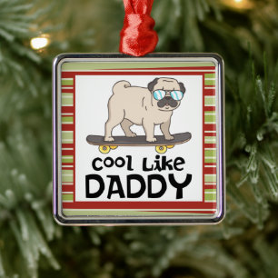 Niedlicher Mops Hund Cool wie Daddy Weihnachten Ornament Aus Metall