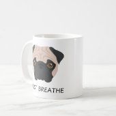 Niedlicher Mops Tasse: Atmen Sie einfach ein Kaffeetasse (Vorderseite Links)