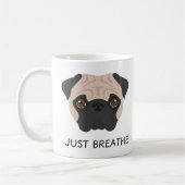 Niedlicher Mops Tasse: Atmen Sie einfach ein Kaffeetasse (Links)