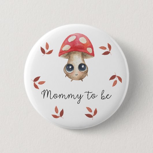 Niedlicher Pilz Mommy to be Baby Dusche Button (Vorderseite)