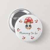 Niedlicher Pilz Mommy to be Baby Dusche Button (Vorne & Hinten)