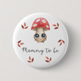Niedlicher Pilz Mommy to be Baby Dusche Button