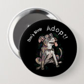Niedlicher Pit Bull "Adoptier!, Shop nicht" Button (Vorne & Hinten)