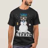 Niedlicher Polizist Snowman Freeze Funny Police We T-Shirt (Vorderseite)