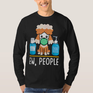 Niedlicher Poodle Hund Gesichtsmaske Hand Sanitize T-Shirt