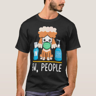 Niedlicher Poodle Hund Gesichtsmaske Hand Sanitize T-Shirt