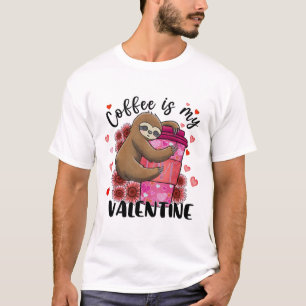 Niedlicher Schlammkaffee ist mein Valentine Sloth  T-Shirt