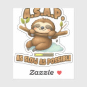 Niedlicher Sloth ASAP - so langsam wie möglich kla Aufkleber (Blatt)