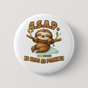 Niedlicher Sloth ASAP - so langsam wie möglich kla Button