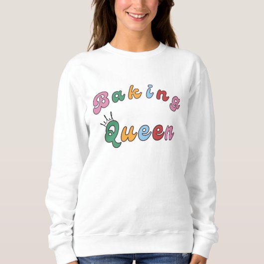Niedlicher Spaß Einfache Retro Backen Königin Kron Sweatshirt (Vorderseite)