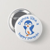 Niedlicher Tanz wie ein glücklicher Pinguin Button (Vorne & Hinten)