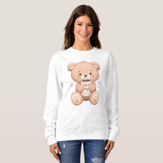 Niedlicher Teddy Bär "Caffeine Hug" Sweatshirt (Vorne ganz)