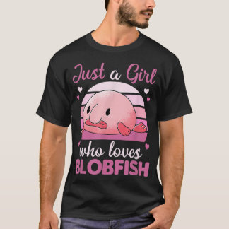 Niedlicher Tiere Kawaii Blobfish Nur ein Mädchen, T-Shirt