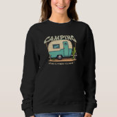 Niedlicher Vintager Campingplatz und Camping-Zitat Sweatshirt (Vorderseite)
