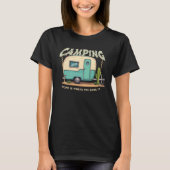 Niedlicher Vintager Campingplatz und Camping-Zitat T-Shirt (Vorderseite)