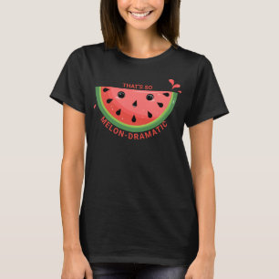 Niedlicher Wassermelone-Pun, Melon-dramatisch T-Shirt