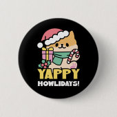 Niedlicher Weihnachtshund - Yappy Howlidays Button (Vorderseite)