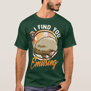 Niedlicher Witz finde ich Sie begeistern Emu Pun T-Shirt