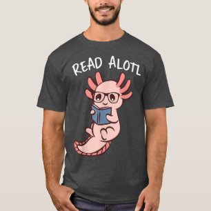 Niedliches Aolotl Reading Book, Read Alotl Books A T-Shirt