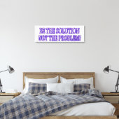 Niedliches Artwork-Design "DIE LÖSUNG SEIN" Jetzt  Leinwanddruck (Insitu (Schlafzimmer))