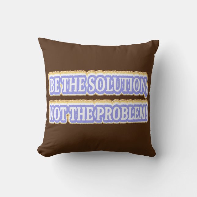 Niedliches Artwork Design über "BE THE SOLUTION" K Kissen (Vorderseite)