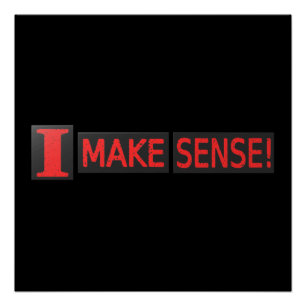 Niedliches Artwork-Design zum Kauf von "Make Sense Poster