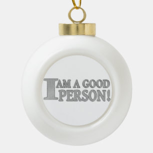 Niedliches Ausdrucksdesign "GUTE PERSON". Jetzt ka Keramik Kugel-Ornament
