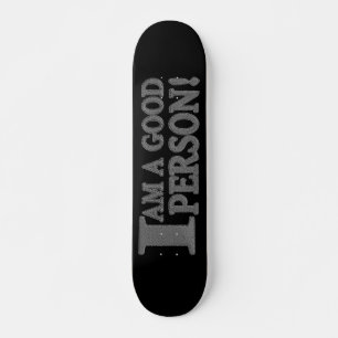 Niedliches Ausdrucksdesign "GUTE PERSON" Jetzt kau Skateboard